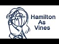 hamilton as vines | animatic