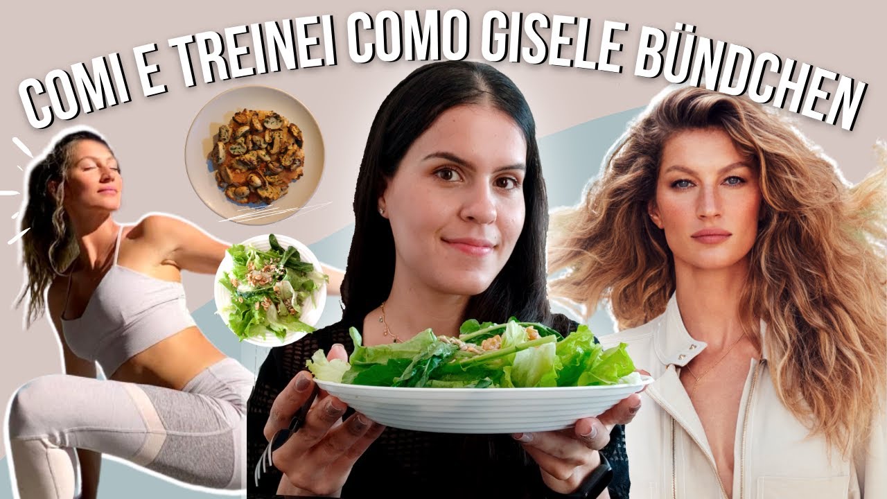 DIETA E TREINO DA GISELE Bündchen - Rotina de SuperModel