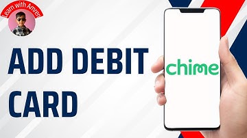 How to Add Debit Card to Chime Account