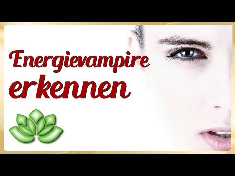 Video: Achtung Energievampire! Wie Identifizierst Du Einen Vampir? - Alternative Ansicht
