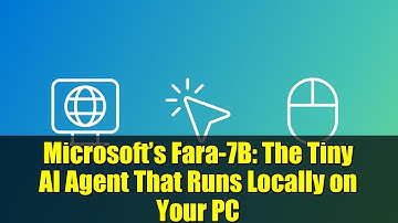 Microsoft’s Fara-7B: The Tiny AI Agent That Runs Locally on Your PC