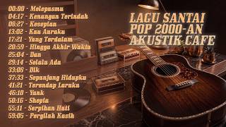 Download lagu Lagu Pop Indonesia 2000an Terbaik | Dengerin Ini Pas Ngopi Sore, Auto Nostalgia