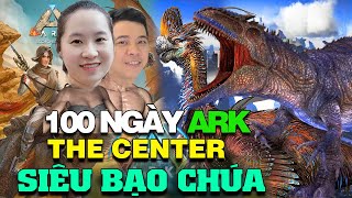 100 Ngày Sinh Tồn Trong ARK : Hai Vợ Chồng Kyty Gaming Thuần Hóa  Bá Chủ Khủng Long The Center