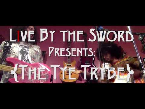 Live By The Sword - The Tye Trybe
