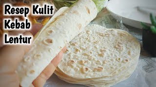 Membuat Kulit Kebab Sendiri Lentur Bisa di Frozen Tahan 2 bulan ~Resep Kulit tortilla