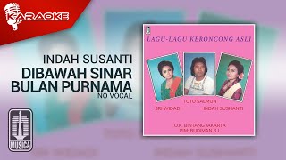 Indah Susanti - Dibawah Sinar Bulan Purnama ( Karaoke Video) | No Vocal