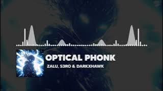 ZALU, S3RO & DARKXHAWK - OPTICAL PHONK (PHONK)