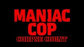 Maniac Cop 1988 Carnage Count