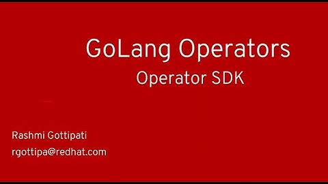 Demo: Creating Golang-based Operators using Operator SDK 1.2.0