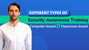 Different Types of Security Awareness Training (Classroom-based VS Computer-based Teaching Formats)