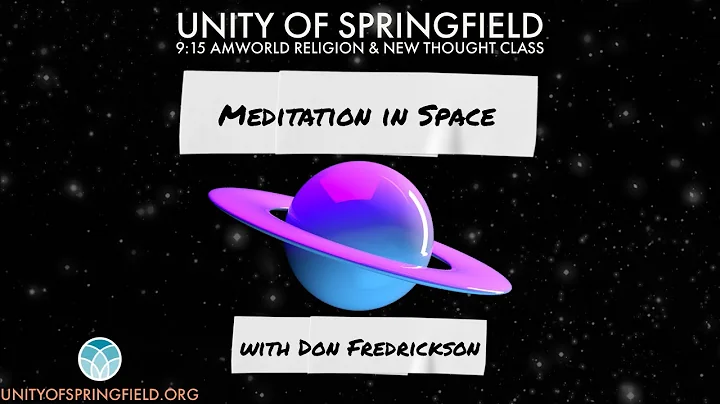 04/10/2022 "Meditation in Space" with Don Frederic...