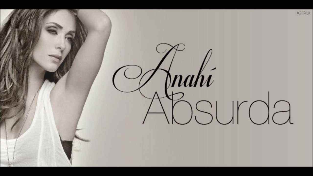 Anahí - Absurda (Lyrics)