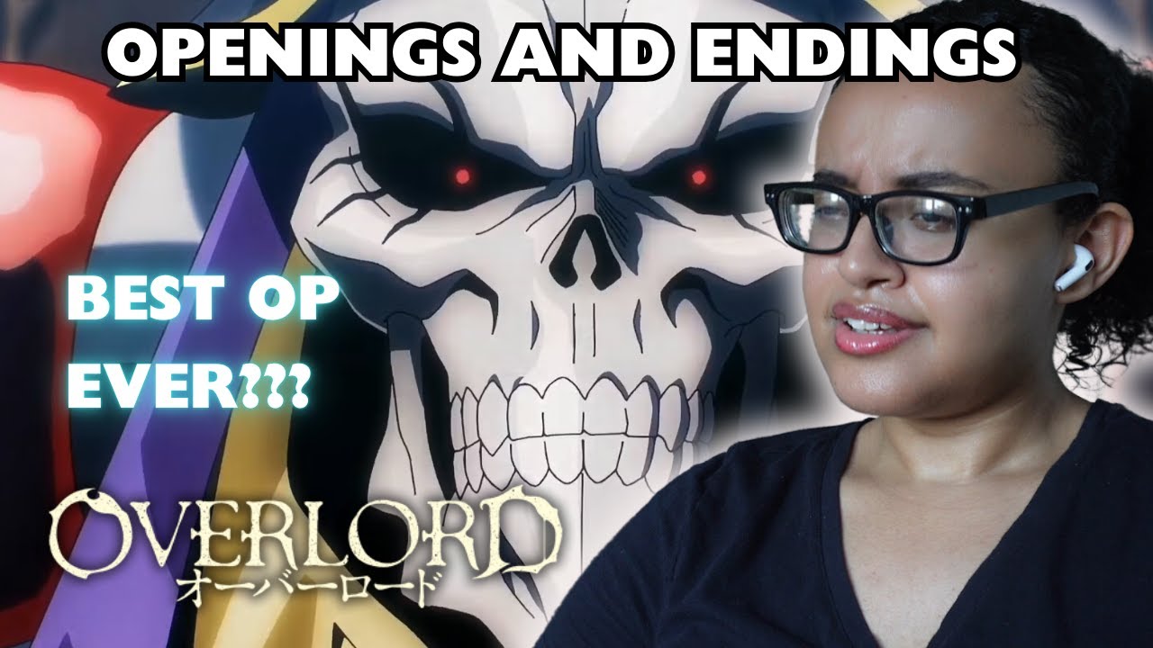 ANIME NEWBIE REACTS TO ALL OVERLORD OPENINGS AND ENDINGS FOR THE FIRST TIME