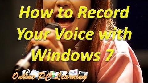 Windows 7 - How to use Sound Recorder - Windows 7 tutorial