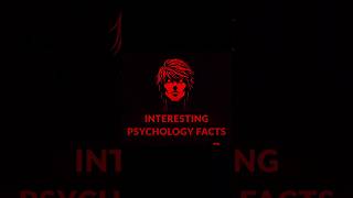 Interesting Psychological Facts