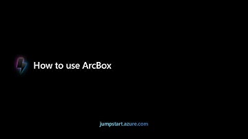 How to use Jumpstart ArcBox