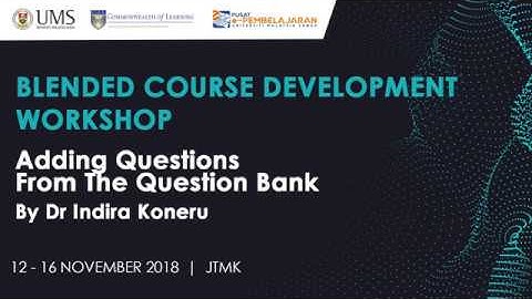 ADDING QUESTION FROM THE QUESTION BANK | WORKSHOP ON BLENDED COURSE DEVELOPMENT USING MOODLE