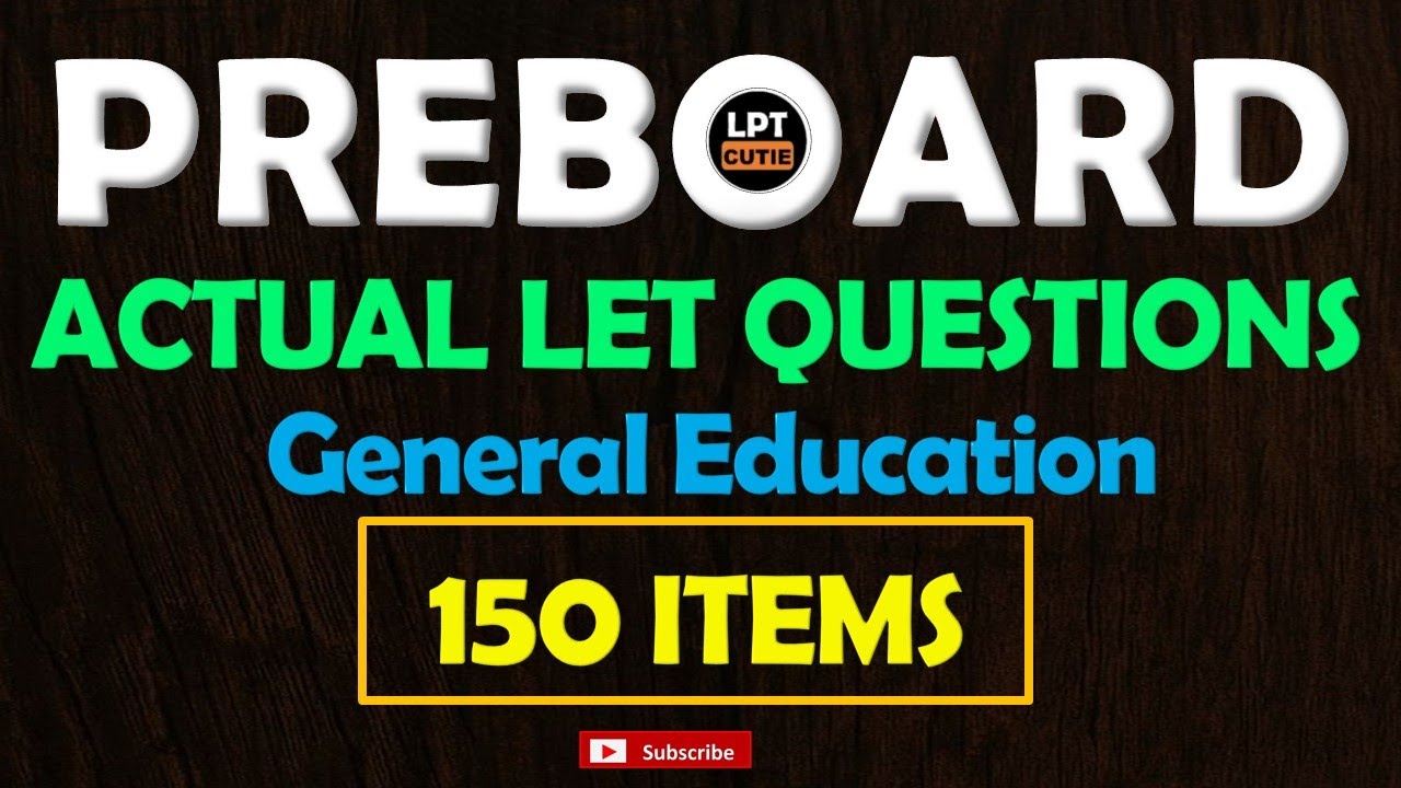 150 ITEMS I ACTUAL LET QUESTIONS GENED I March 23, 2025 LET REVIEWER