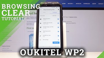 How to Clear Browser on OUKITEL WP2 - Delete Cookies/ Wipe History