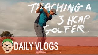 GOLF LESSON FOR A 3 HANDICAP GOLFER