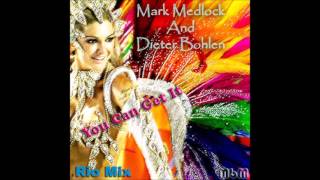 Mark Medlock And Dieter Bohlen - You Can Get It Rio Mix (re-cut by Manaev)