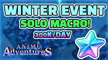 *NEW* UPDATED Solo Winter Event Macro (NO LEECH, FREE & WEBHOOKS!!) | Anime Adventures