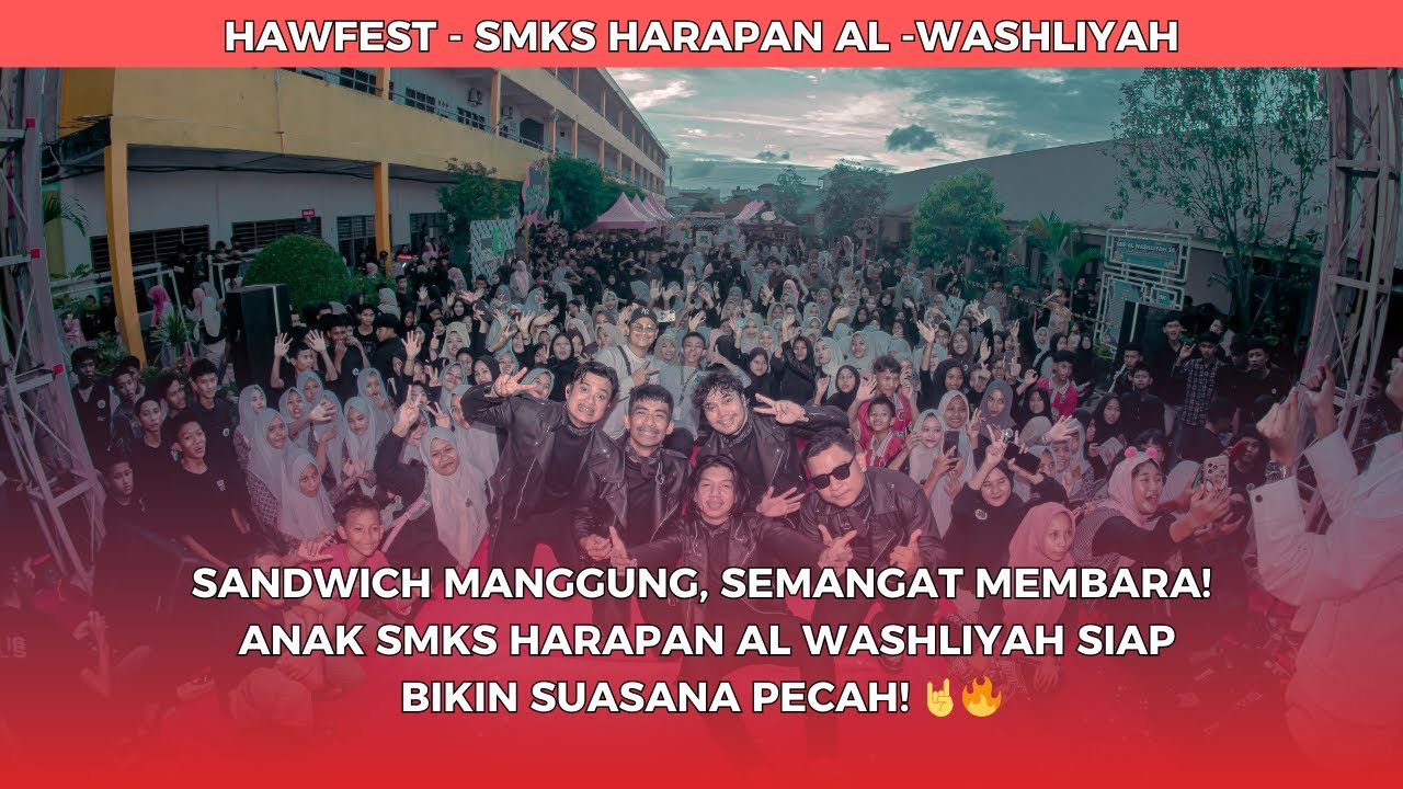 SANDVLOG98 || MANGGUNG DI SMKS HARAPAN AL - WASHLIYAH | HAWFEST VOL. 2 SERU!