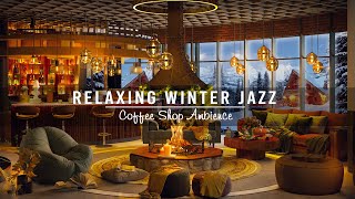 Relaxing Jazz Instrumental Music in Coffee Shop Ambience ☕ Cozy Fireplace Sound For Working,Studying