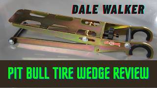 Pit Bull Tire Wedge Review * Dale Walker Holeshot *
