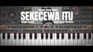 SEKECEWA ITU‼️- Angga Candra | remix band full bass orgen tunggal | ORG 24 VIP