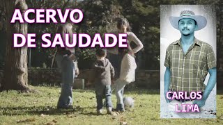 ACERVO DE SAUDADE {CARLOS LIMA}