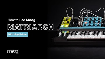 How To Use Moog Matriarch with King Unique - Introduction