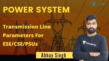 Transmission Line Parameters I For ESE/CSE/PSUs | Power System | Important Concept Revision | Abhay