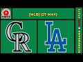 🔴 Colorado Rockies vs Los Angeles Dodgers | MLB Baseball May 27, 2026 Live SCOREBOARD EN VIVO