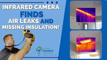 Infrared Camera Finds Air Leaks & Missing Insulation!