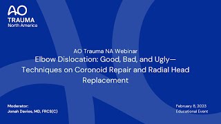 AO Trauma NA Webinar—Elbow Dislocations: Good, Bad, and Ugly