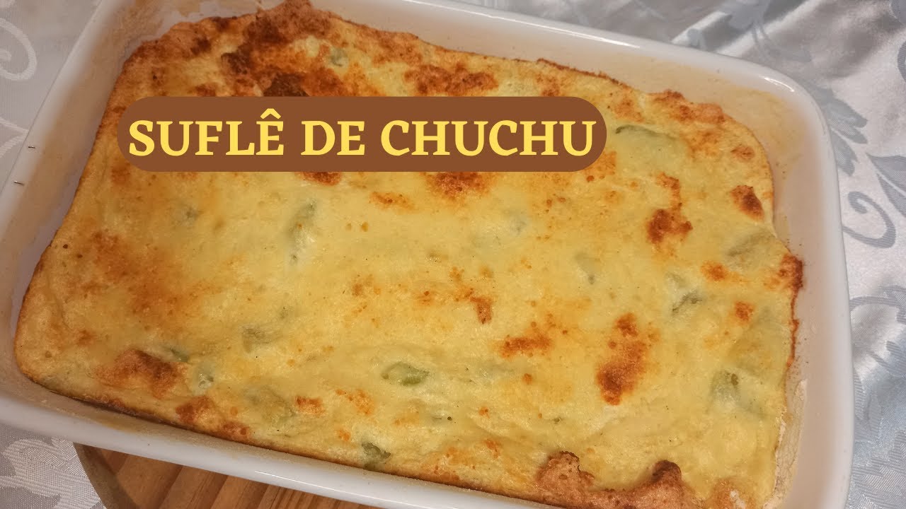 SUFLÊ DE CHUCHU RÁPIDO, FÁCIL E DELICIOSO - YouTube