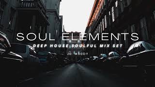 Jo Moody - Soul Elements | Deep House Soulful Mix Set December 2023