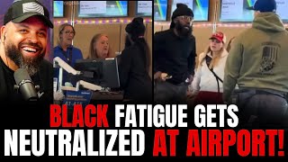 Black Fatigue Gets Dealt With At Airport After Threatening White Woman