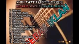 Sholawat Akustik Merdu ( Cover Santri Njoso) Full album