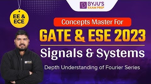 GATE & ESE 2023 EXAM | EC/EE | Signals and Systems (in Hindi)| Fourier Series | BYJU
