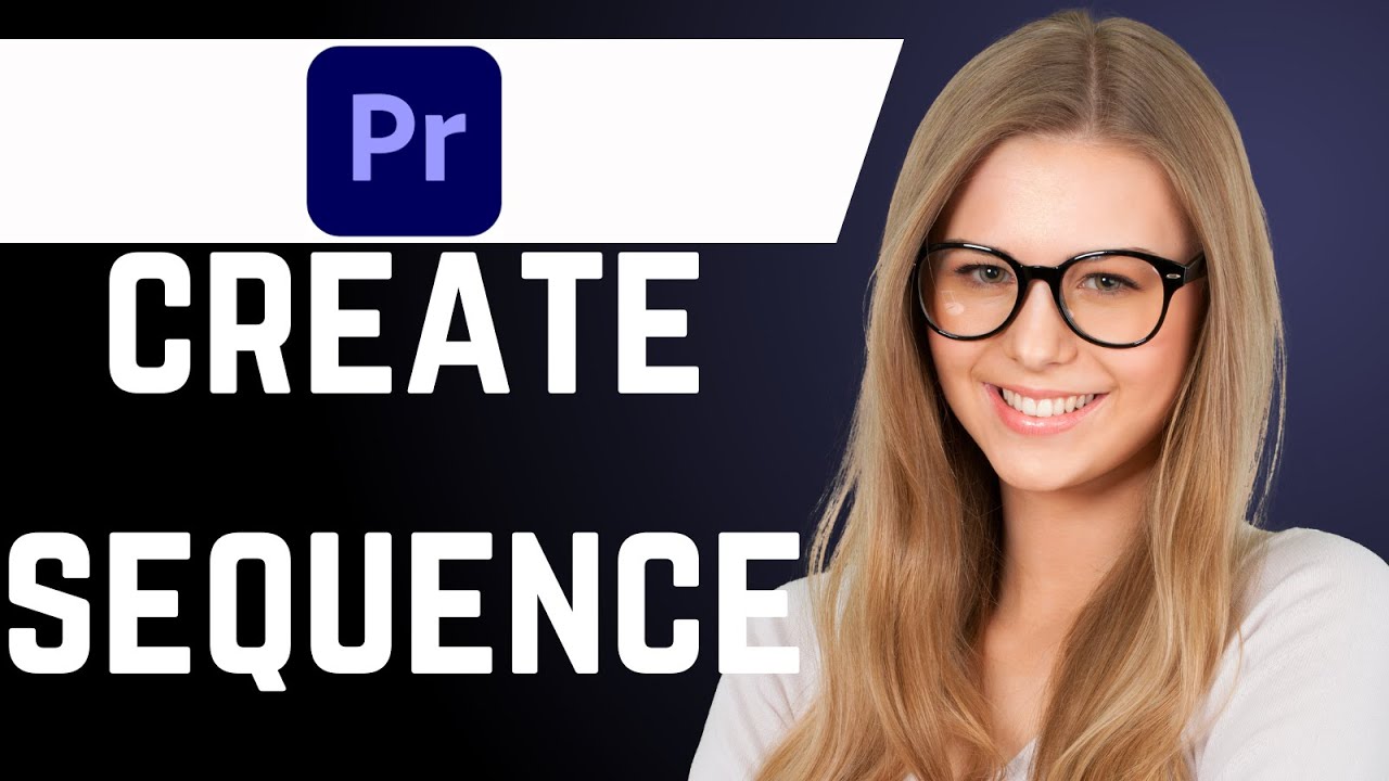 How to Create a Sequence in Adobe Premiere Pro (simple tutorial) - YouTube