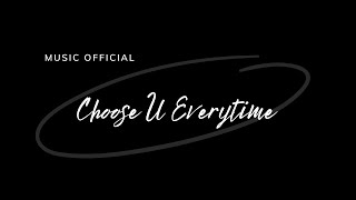 Choose U Everytime by OWL (Music Official)