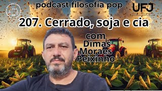 #207 – Cerrado, soja e cia., com Dimas Peixinho