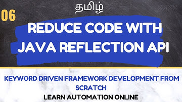 Keyword driven framework development | 6 | Reduce code using Java Reflection API | Tamil