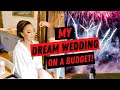 My Dream Wedding On A Budget | Budget Wedding Tips UK | Wedding Under £20K