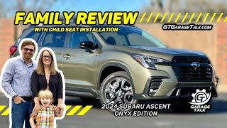 2024 Subaru Ascent Onyx Edition | Family Review with Child Seat Installation