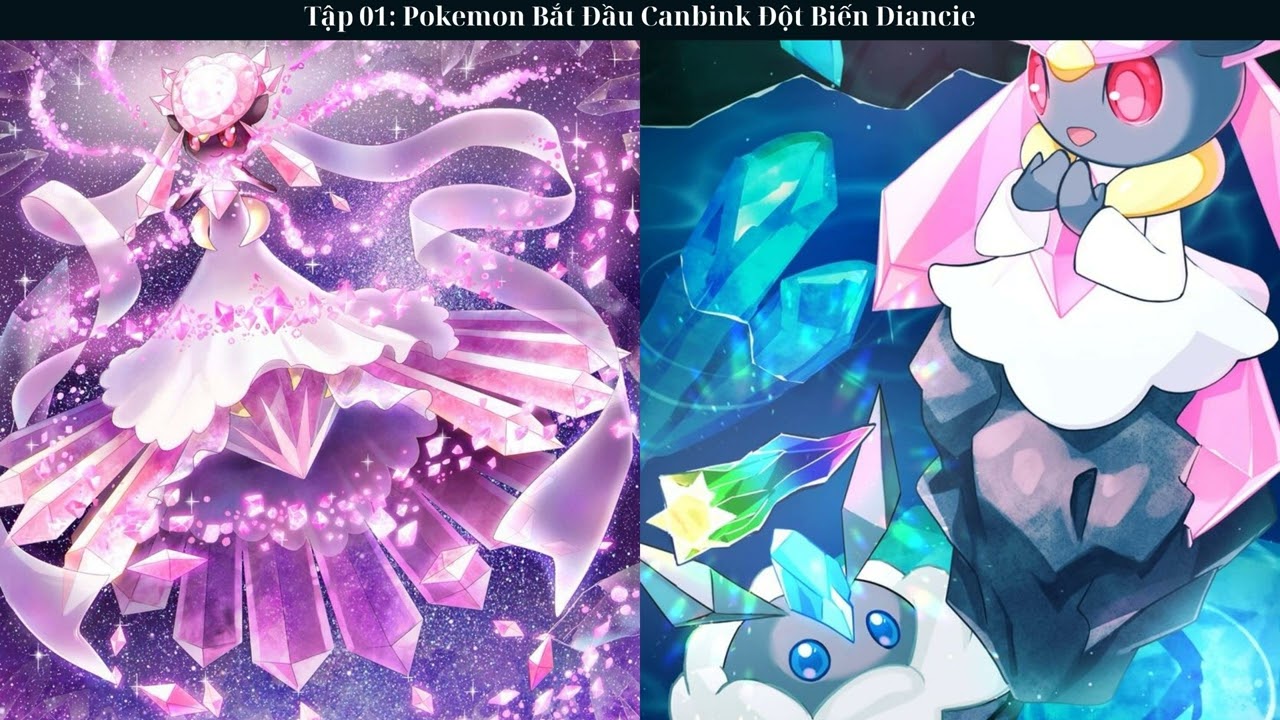 Tập 01: Pokemon Bắt Đầu Canbink Đột Biến Diancie - Đồng Nhân - Hệ Thống - Ngự Thú