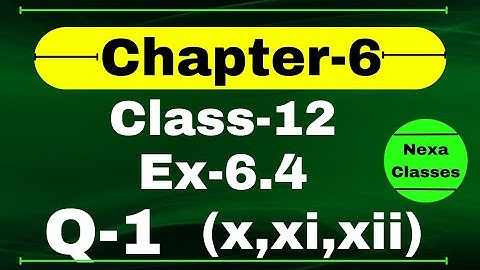 Class 12 Ex 6.4 Q1(x, xi, xii) Math | Chapter6 Class12 | Q1 Ex 6.4 Class 12 Math | Ex 6.4 Q1 Class12