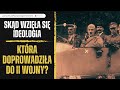 Skd wzia si ideologia ktra doprowadzia do ii wojny